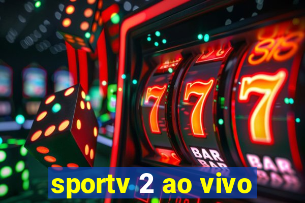 sportv 2 ao vivo